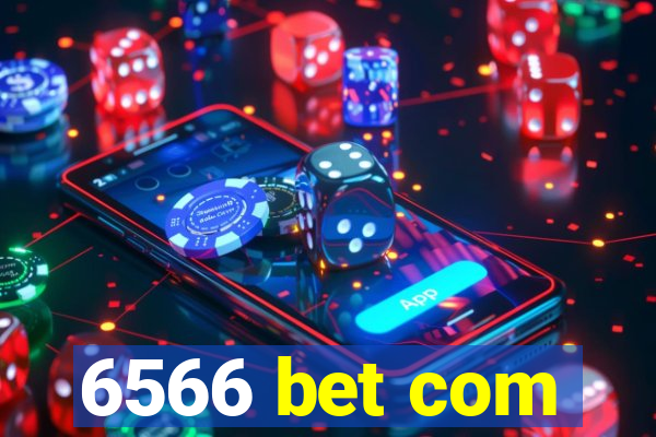 6566 bet com